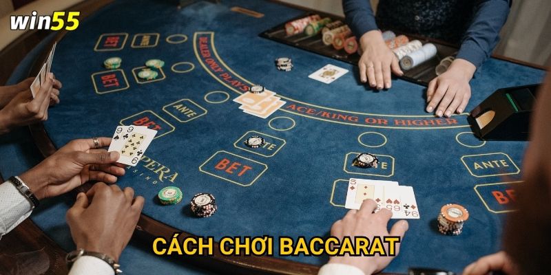 Cách chơi baccarat tại Win55 có khó hiểu không?