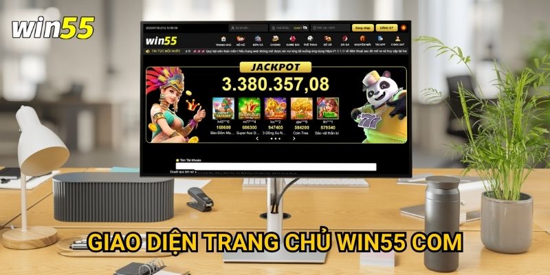 Giao diện trang chủ Win55 com
